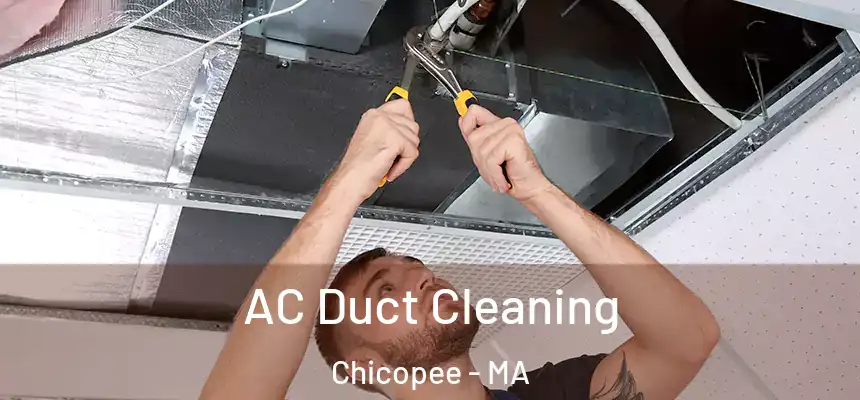  AC Duct Cleaning Chicopee - MA