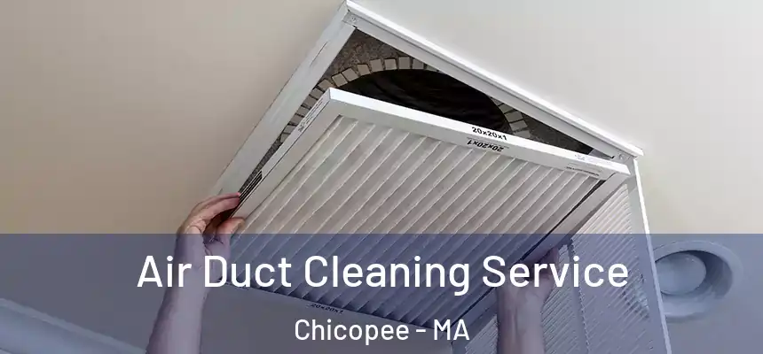  Air Duct Cleaning Service Chicopee - MA