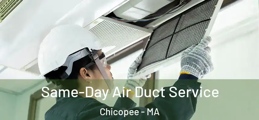  Same-Day Air Duct Service Chicopee - MA
